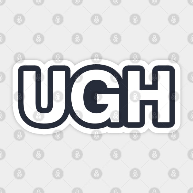 Ugh Sticker by textonshirts